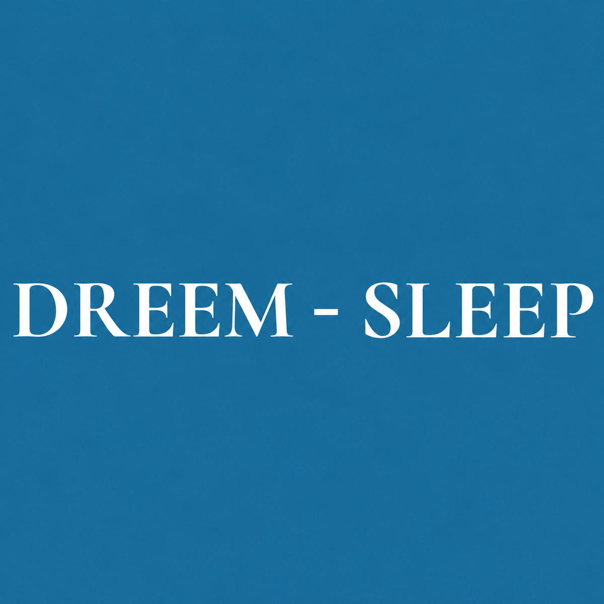 DREEM - SLEEP 